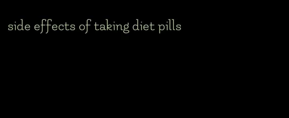 side effects of taking diet pills