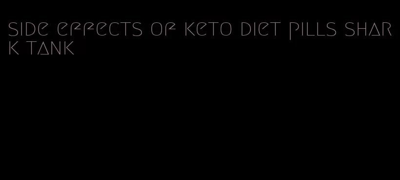 side effects of keto diet pills shark tank