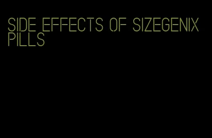 side effects of sizegenix pills