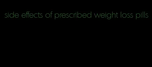 side effects of prescribed weight loss pills