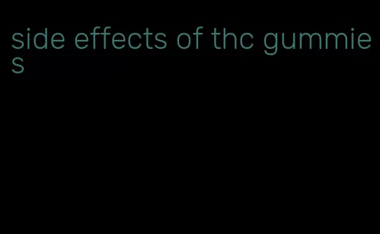 side effects of thc gummies