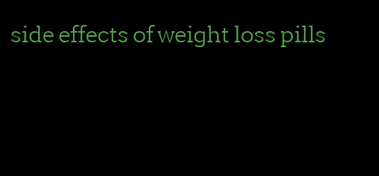 side effects of weight loss pills