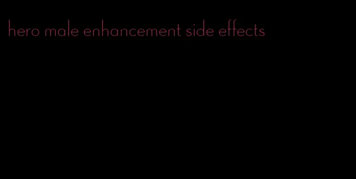 hero male enhancement side effects