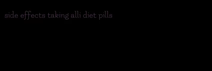 side effects taking alli diet pills