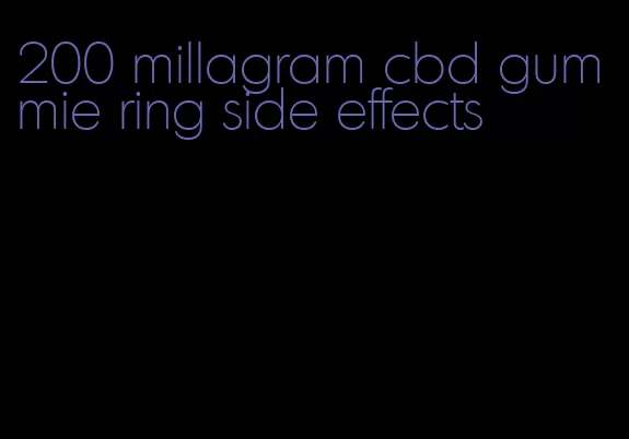 200 millagram cbd gummie ring side effects