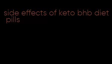 side effects of keto bhb diet pills