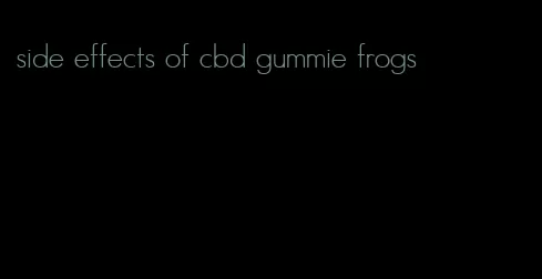 side effects of cbd gummie frogs