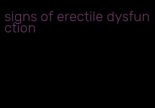 signs of erectile dysfunction