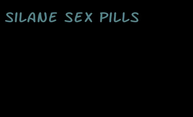 silane sex pills