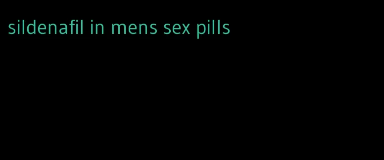 sildenafil in mens sex pills