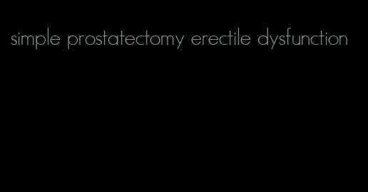 simple prostatectomy erectile dysfunction