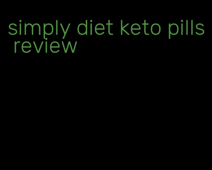 simply diet keto pills review