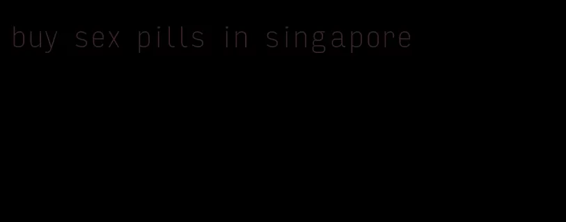 buy sex pills in singapore