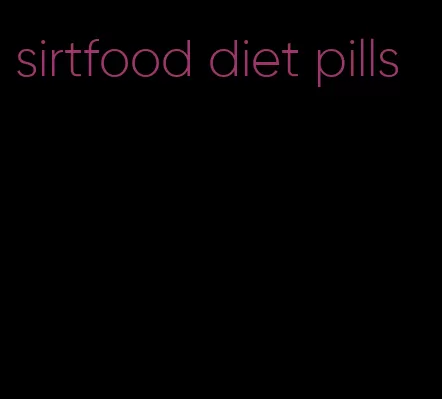 sirtfood diet pills