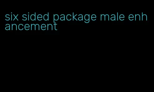 six sided package male enhancement