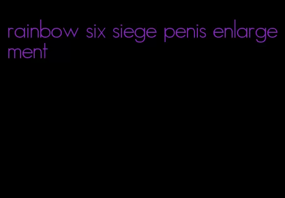 rainbow six siege penis enlargement