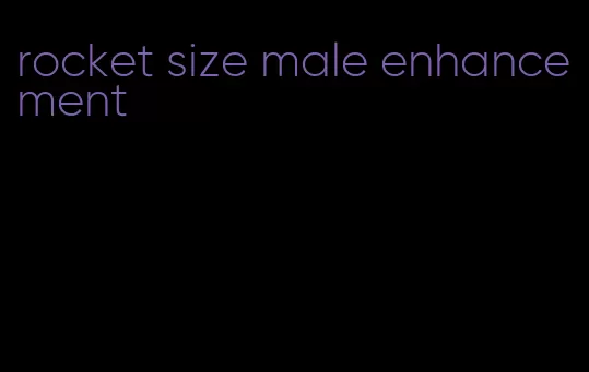 rocket size male enhancement