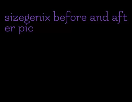 sizegenix before and after pic