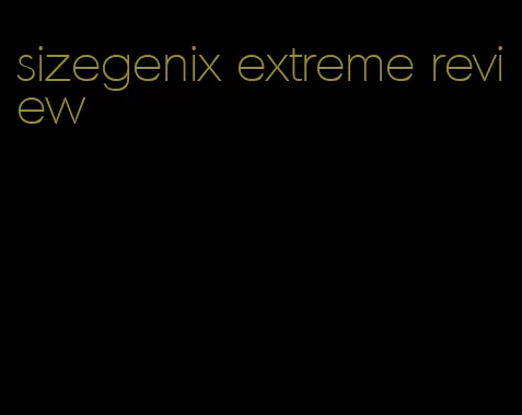 sizegenix extreme review