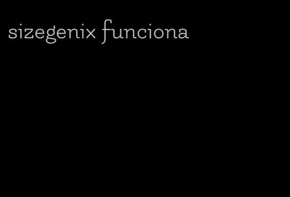 sizegenix funciona