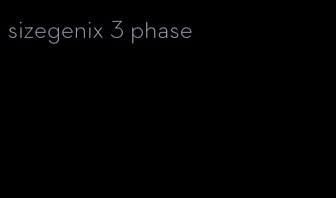 sizegenix 3 phase