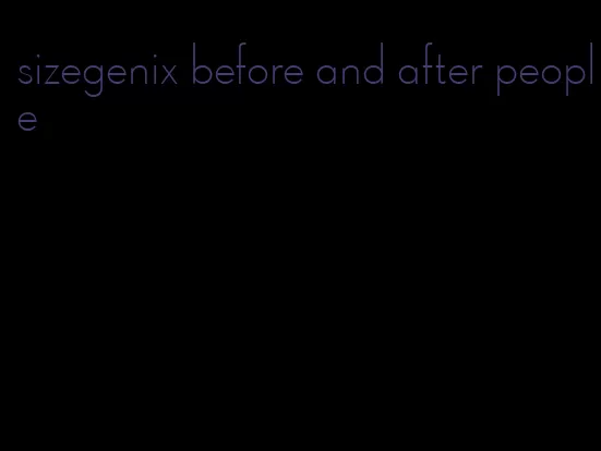 sizegenix before and after people