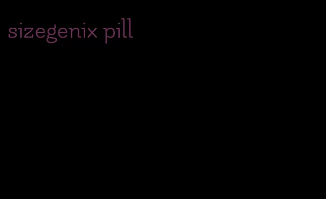 sizegenix pill