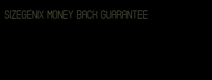 sizegenix money back guarantee