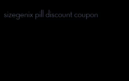 sizegenix pill discount coupon