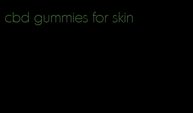 cbd gummies for skin