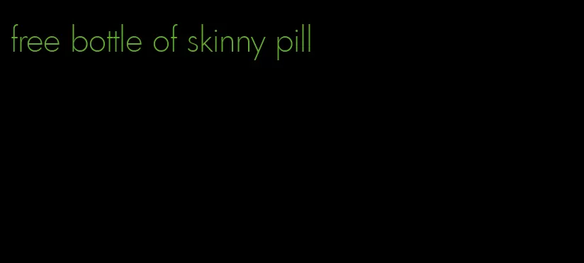 free bottle of skinny pill