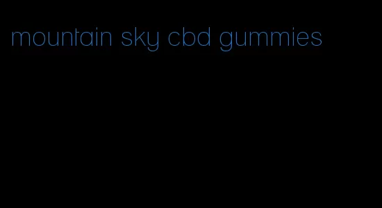 mountain sky cbd gummies