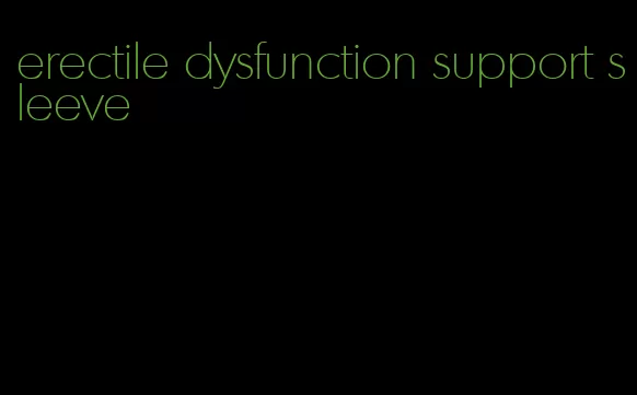 erectile dysfunction support sleeve