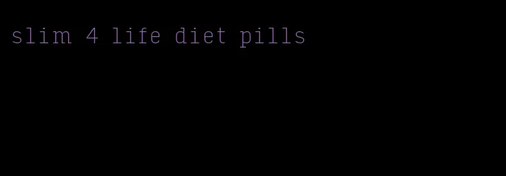 slim 4 life diet pills