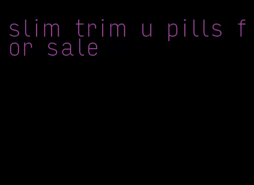 slim trim u pills for sale