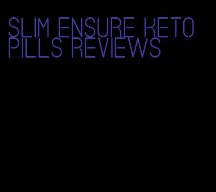 slim ensure keto pills reviews