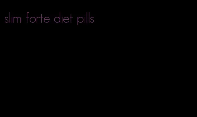 slim forte diet pills