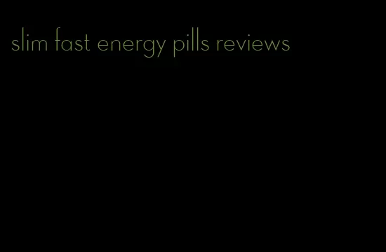 slim fast energy pills reviews