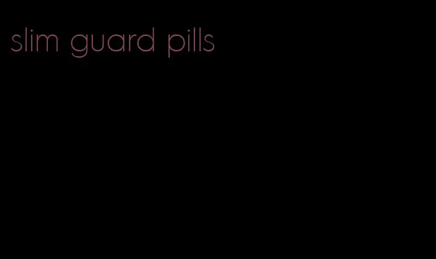 slim guard pills