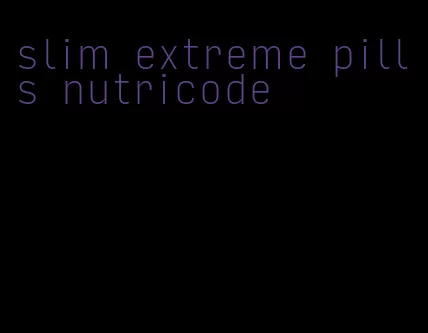 slim extreme pills nutricode