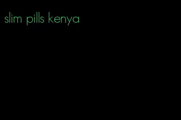 slim pills kenya