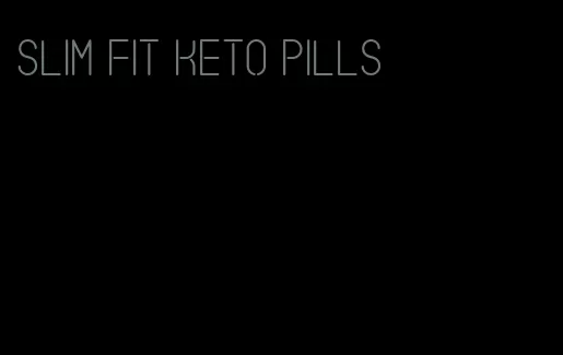 slim fit keto pills