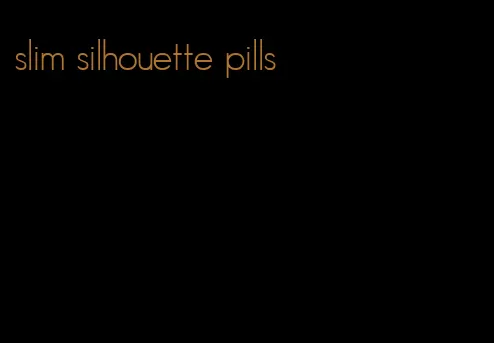 slim silhouette pills