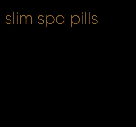 slim spa pills