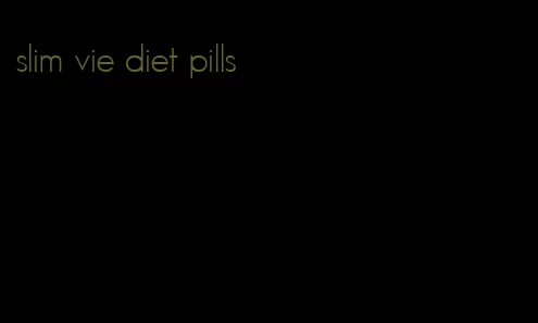 slim vie diet pills