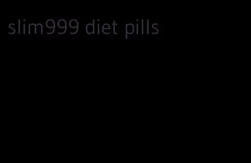 slim999 diet pills