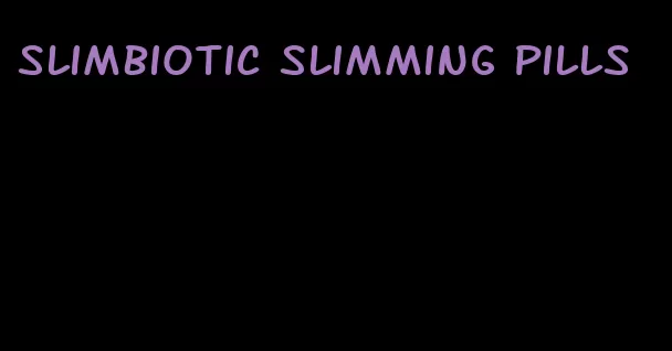 slimbiotic slimming pills