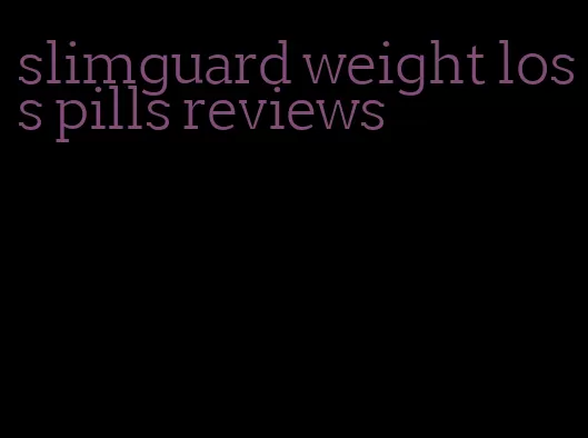 slimguard weight loss pills reviews