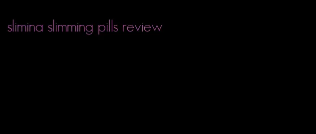 slimina slimming pills review