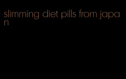 slimming diet pills from japan